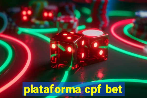 plataforma cpf bet